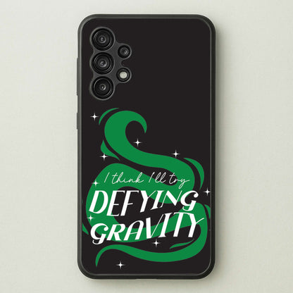 I Think I'll Try Defying Gravity  - Wicked Phone Case for Galaxy A13