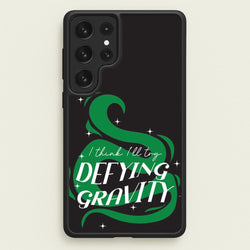 I Think I'll Try Defying Gravity  - Wicked Phone Case for Galaxy S23 Ultra