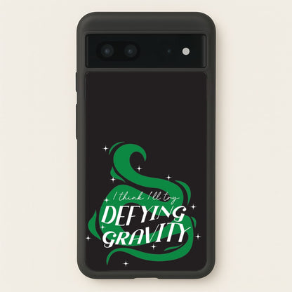 I Think I'll Try Defying Gravity  - Wicked Phone Case for Google Pixel 7