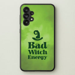 Bad Witch Energy  - Wicked Phone Case for Galaxy A13