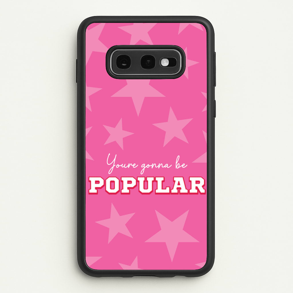 You're Gonna Be Popular  - Wicked Phone Case for Galaxy S10e