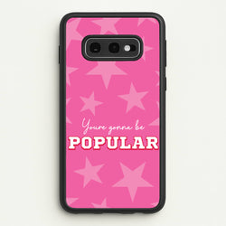 You're Gonna Be Popular  - Wicked Phone Case for Galaxy S10e
