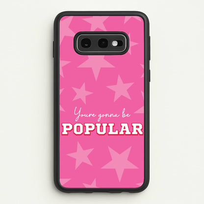 You're Gonna Be Popular  - Wicked Phone Case for Galaxy S10e