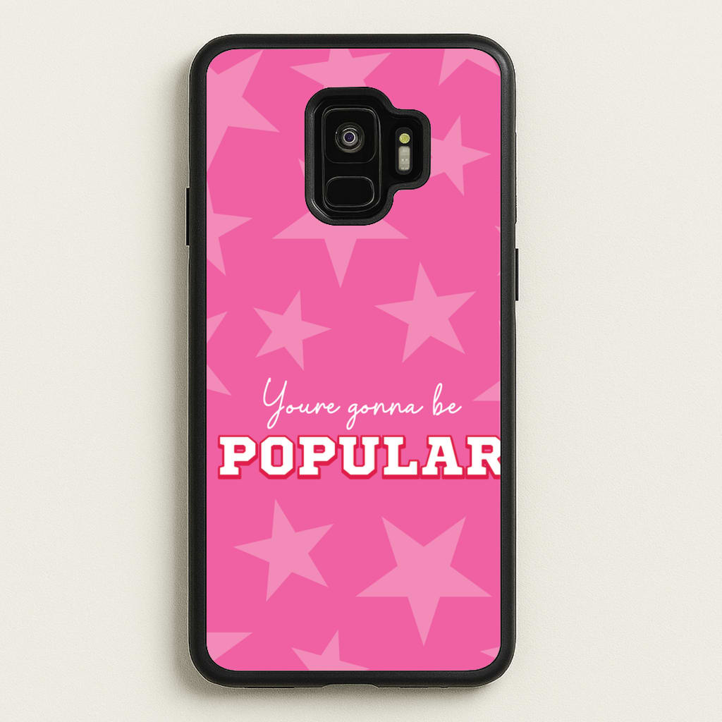 You're Gonna Be Popular  - Wicked Phone Case for Galaxy S9
