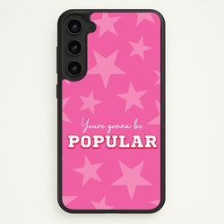 You're Gonna Be Popular  - Wicked Phone Case for Galaxy S23