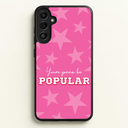 You're Gonna Be Popular  - Wicked Phone Case for Galaxy A36