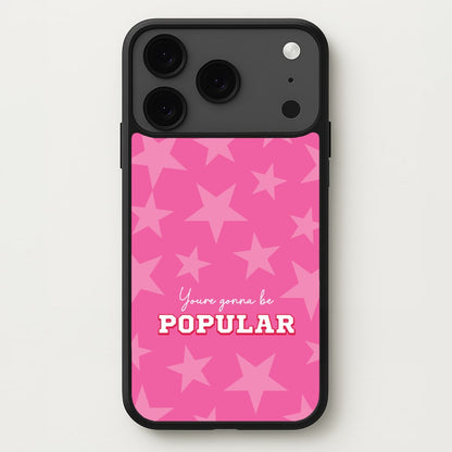 You're Gonna Be Popular Phone Case for iPhone 17 Pro