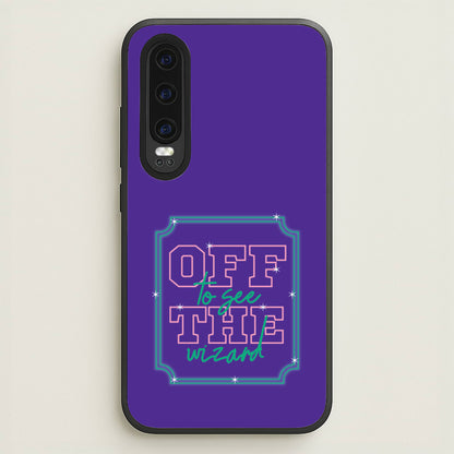Off To See The Wizard  - Wicked Phone Case for Huawei P30