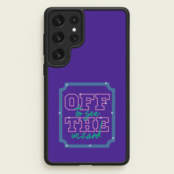 Off To See The Wizard  - Wicked Phone Case for Galaxy S23 Ultra
