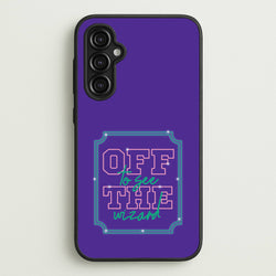 Off To See The Wizard  - Wicked Phone Case for Galaxy A14