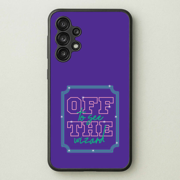 Off To See The Wizard  - Wicked Phone Case for Galaxy A13