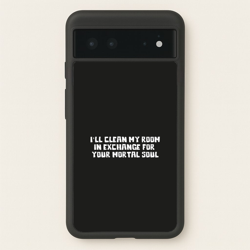 I'll Clean My Room In Exchange Wednesday  - Wednesday Phone Case for Google Pixel 6