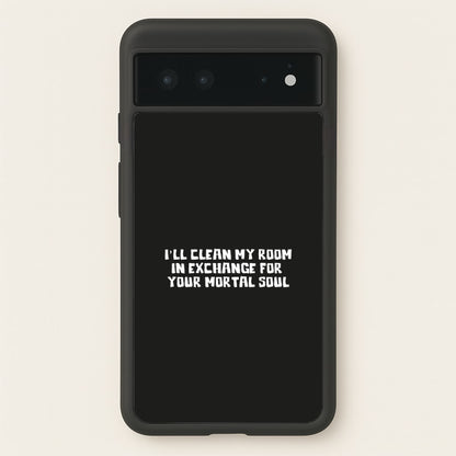 I'll Clean My Room In Exchange Wednesday  - Wednesday Phone Case for Google Pixel 6