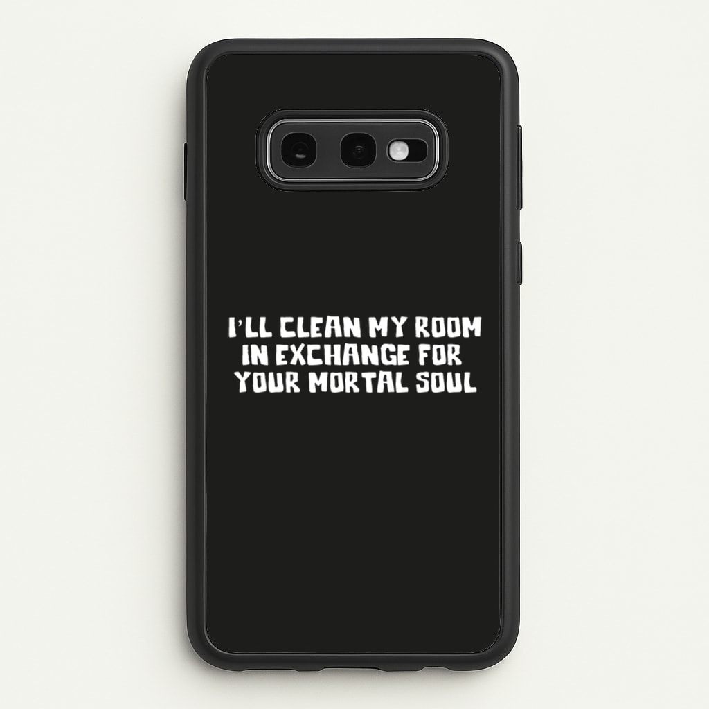 I'll Clean My Room In Exchange Wednesday  - Wednesday Phone Case for Galaxy S10e
