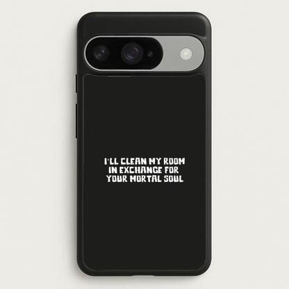 I'll Clean My Room In Exchange Wednesday Phone Case for Google Pixel 10 / 10 Pro