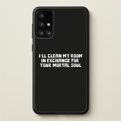 I'll Clean My Room In Exchange Wednesday  - Wednesday Phone Case for Galaxy A71