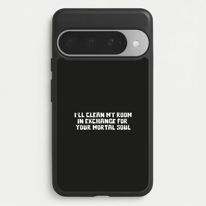 I'll Clean My Room In Exchange Wednesday Phone Case for Google Pixel 10 Pro XL