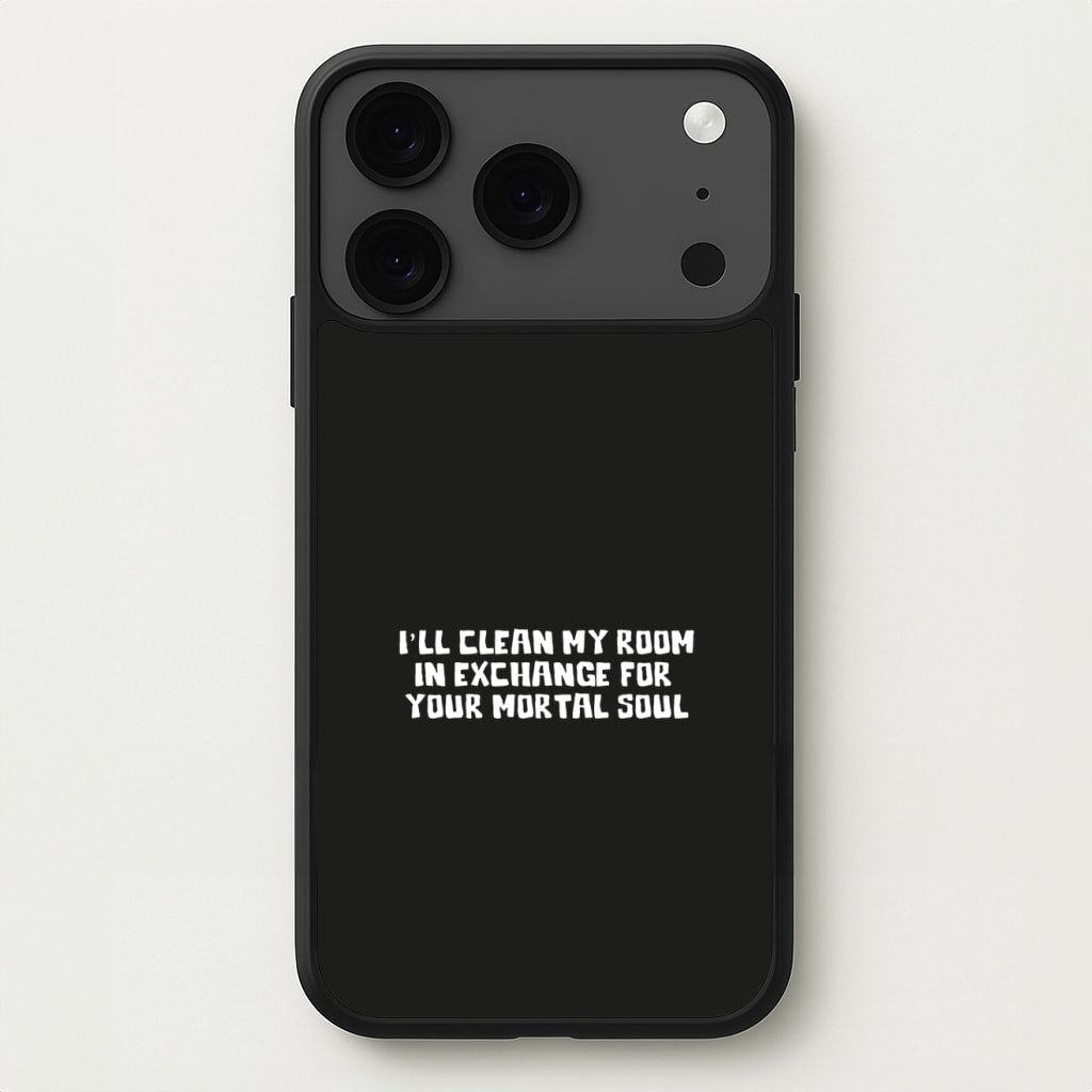 I'll Clean My Room In Exchange Wednesday Phone Case for iPhone 17 Pro Max