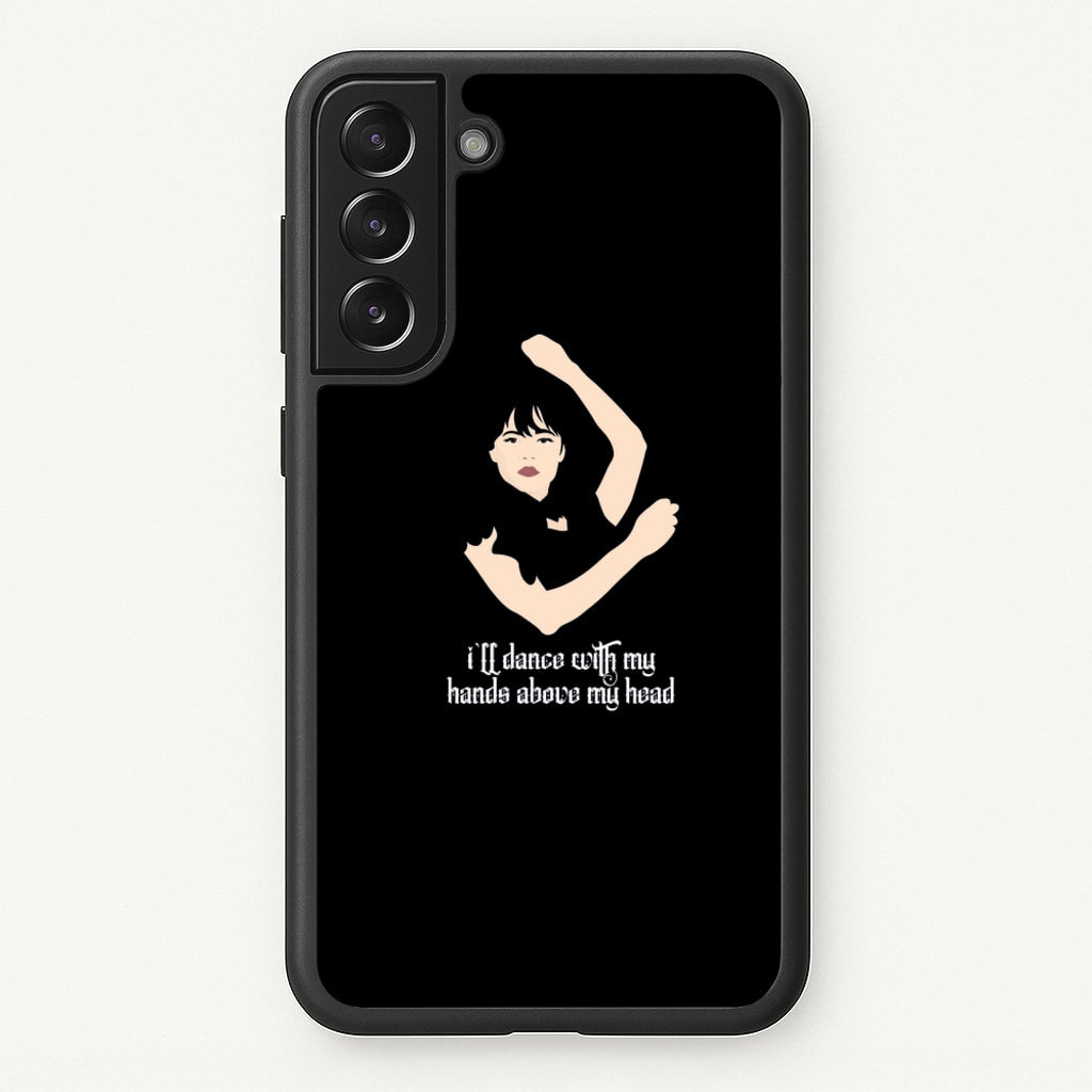 I'll Dance With My Hands Above My Head Wednesday  - Wednesday Phone Case for Galaxy S21FE