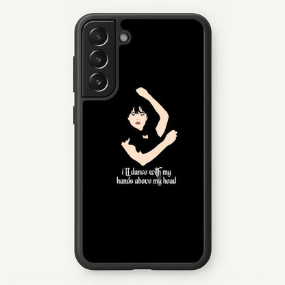I'll Dance With My Hands Above My Head Wednesday  - Wednesday Phone Case for Galaxy S21FE