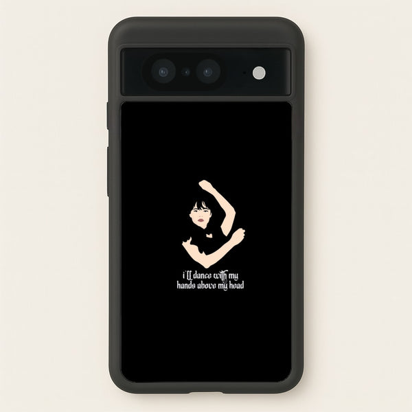 I'll Dance With My Hands Above My Head Wednesday  - Wednesday Phone Case for Google Pixel 8