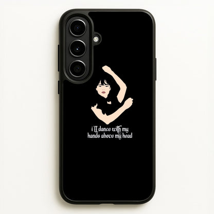 I'll Dance With My Hands Above My Head Wednesday  - Wednesday Phone Case for Galaxy A56