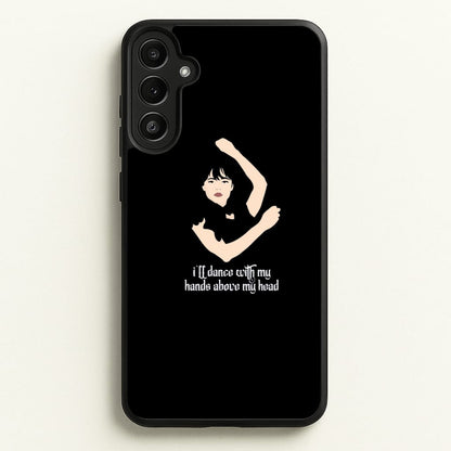 I'll Dance With My Hands Above My Head Wednesday  - Wednesday Phone Case for Galaxy A36