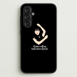 I'll Dance With My Hands Above My Head Wednesday  - Wednesday Phone Case for Galaxy S23FE