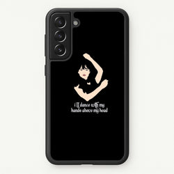 I'll Dance With My Hands Above My Head Wednesday  - Wednesday Phone Case for Galaxy S22 Plus