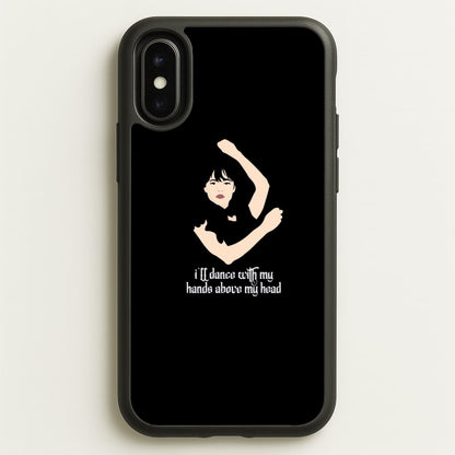 I'll Dance With My Hands Above My Head Wednesday  - Wednesday Phone Case for iPhone X / XS