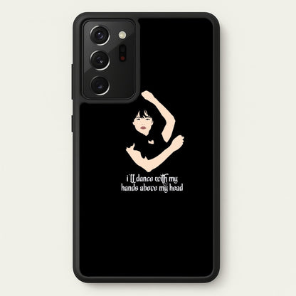 I'll Dance With My Hands Above My Head Wednesday  - Wednesday Phone Case for Galaxy Note 20 Ultra
