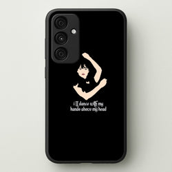 I'll Dance With My Hands Above My Head Wednesday  - Wednesday Phone Case for Galaxy A35