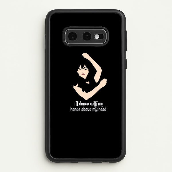 I'll Dance With My Hands Above My Head Wednesday  - Wednesday Phone Case for Galaxy S10e
