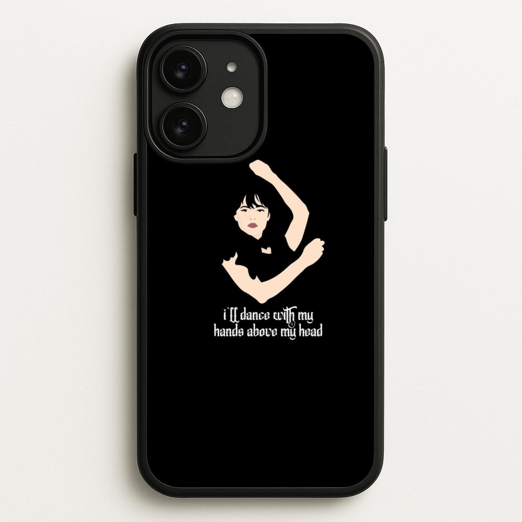 I'll Dance With My Hands Above My Head Wednesday  - Wednesday Phone Case for iPhone 11