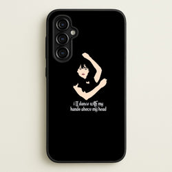 I'll Dance With My Hands Above My Head Wednesday  - Wednesday Phone Case for Galaxy A54