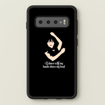 I'll Dance With My Hands Above My Head Wednesday  - Wednesday Phone Case for Galaxy S10 Plus
