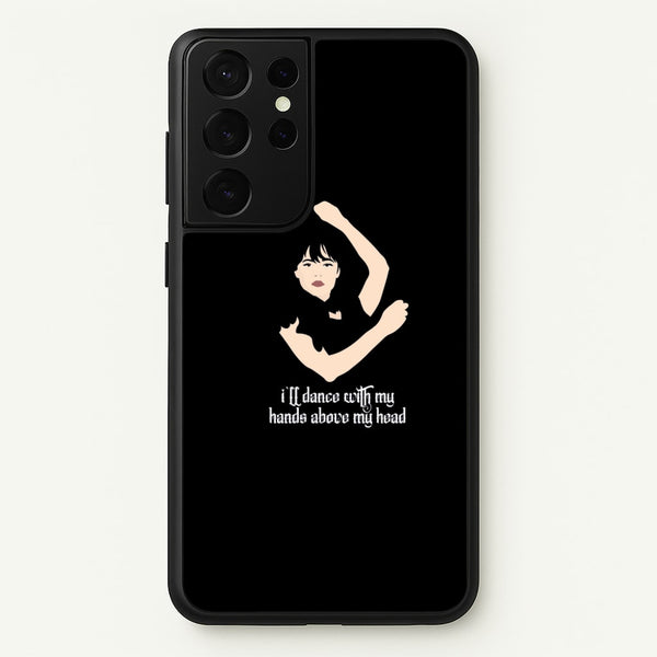 I'll Dance With My Hands Above My Head Wednesday  - Wednesday Phone Case for Galaxy S21 Ultra