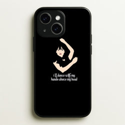 I'll Dance With My Hands Above My Head Wednesday  - Wednesday Phone Case for iPhone 15 Plus