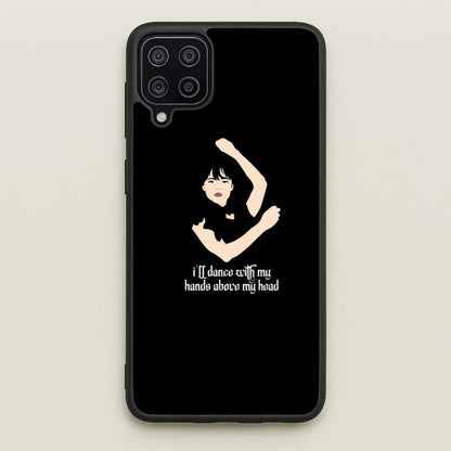 I'll Dance With My Hands Above My Head Wednesday  - Wednesday Phone Case for Galaxy A12