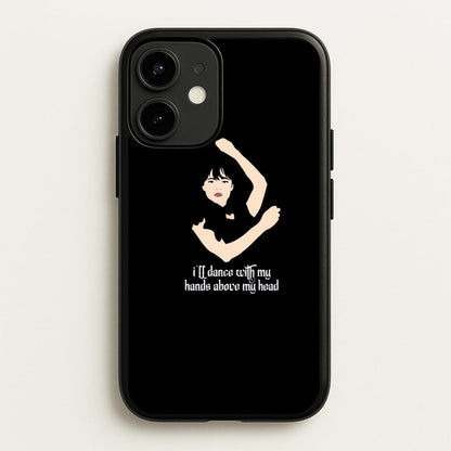I'll Dance With My Hands Above My Head Wednesday  - Wednesday Phone Case for iPhone 12 / 12 Pro