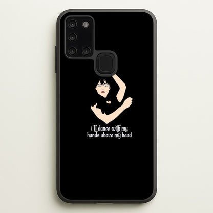 I'll Dance With My Hands Above My Head Wednesday  - Wednesday Phone Case for Galaxy A21s
