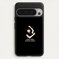 I'll Dance With My Hands Above My Head Wednesday  - Wednesday Phone Case for Google Pixel 9 Pro XL