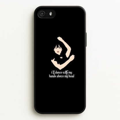 I'll Dance With My Hands Above My Head Wednesday  - Wednesday Phone Case for iPhone 5 / 5s / SE 2016