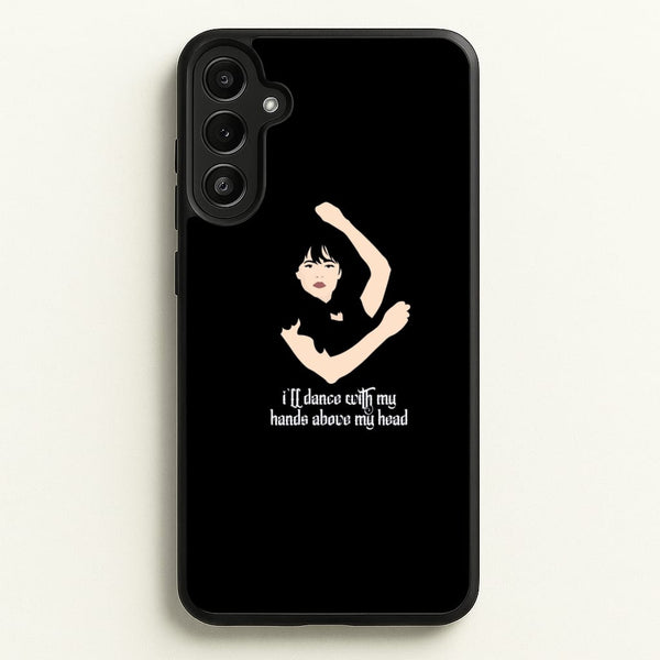 I'll Dance With My Hands Above My Head Wednesday  - Wednesday Phone Case for Galaxy A34