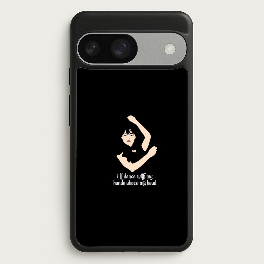 I'll Dance With My Hands Above My Head Wednesday  - Wednesday Phone Case for Google Pixel 9 / 9 Pro