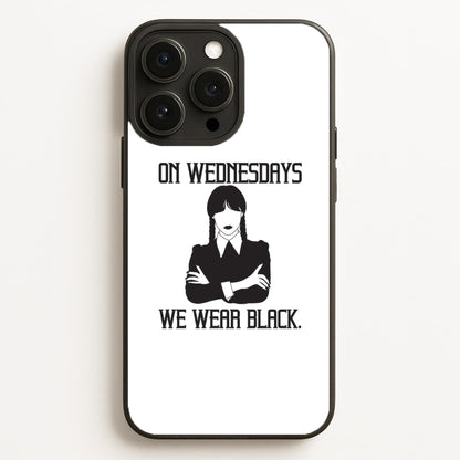 On Wednesdays We Wear Black  - Wednesday Phone Case for iPhone 16 Pro Max