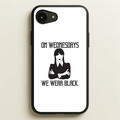 On Wednesdays We Wear Black  - Wednesday Phone Case for iPhone 16e