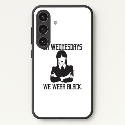 On Wednesdays We Wear Black  - Wednesday Phone Case for Galaxy S24FE
