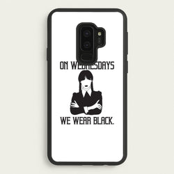 On Wednesdays We Wear Black  - Wednesday Phone Case for Galaxy S9 Plus