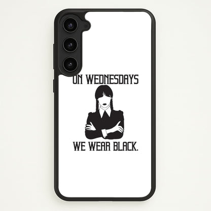On Wednesdays We Wear Black  - Wednesday Phone Case for Galaxy S23 Plus